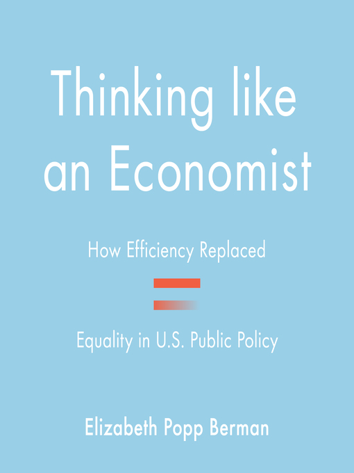 Title details for Thinking Like an Economist by Elizabeth Popp Berman - Available